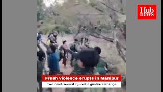 Fresh violence erupts in Manipur Two dead several injured in gunfire exchange [upl. by Delilah]