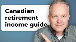 A Complete Canadian Retirement Income Guide [upl. by Reniti311]