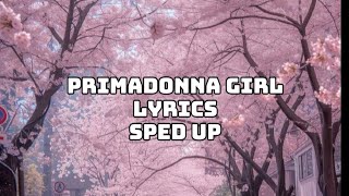 Primadonna Girl Lyrics Sped Up [upl. by Munsey]