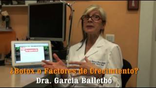 Botox o Factores de Crecimiento en tratamientos de belleza Dra Garcia Balletbó [upl. by Sprage]