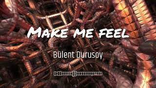 Bülent Durusoy  Make Me Feel Official Video [upl. by Fey781]