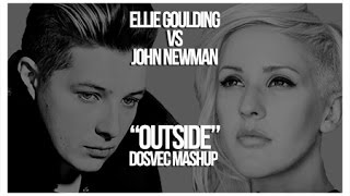 DOSVEC  Outside Ellie Goulding vs John Newman Mashup [upl. by Skilken]