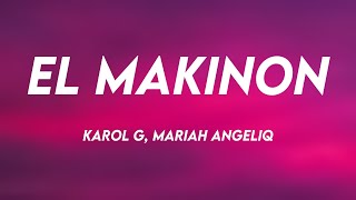 EL MAKINON  Karol G Mariah Angeliq Lyrics Video 🌋 [upl. by Sidalg]