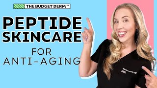 Peptide Skincare for Antiaging  The Budget Dermatologist Explains [upl. by Ebby]