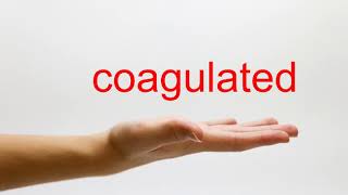 How to Pronounce coagulated  American English [upl. by Ardiedak]