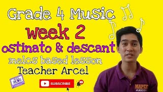 GRADE 4 MUSIC Quarter 4 Week 3 OSTINATO AT DESCANT [upl. by Irok]