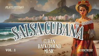 Salsa Cubana  Buenavista Social Club  Cuban background music [upl. by Ellehsar]