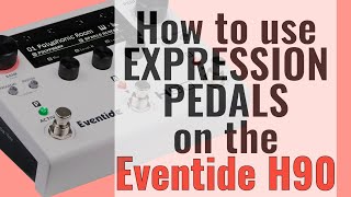 Eventide H90 Expression pedal tutorial [upl. by Earehs563]