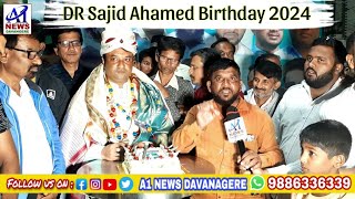 DR Sajid Ahamed Birthday Celebration In Davangere 2024 by A1 NEWS DAVANAGERE [upl. by Ahselaf]