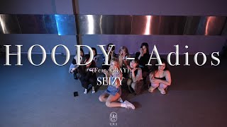 SEIZY Choreography  HOODY  안녕히 Adios Feat GRAY [upl. by Scarrow]