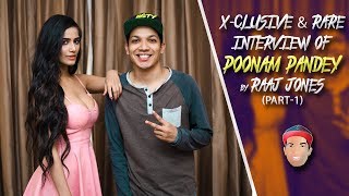 POONAM PANDEY  X CLUSIVE amp RARE INTERVIEW 2018 BY RAAJ JONES PART1 [upl. by Ativahs]