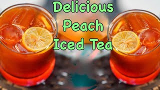 Refreshing Homemade Peach Iced Tea Recipe  Peach Iced Tea [upl. by Ahserak]