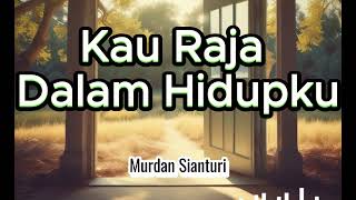 Kau Raja Dalam Hidupku Worship [upl. by Fernald]