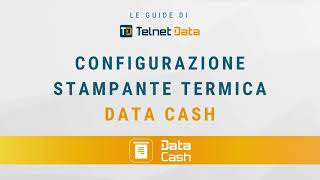 Configurazione Stampante Termica  Data Cash [upl. by Aneertak]