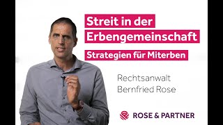 Streit in der Erbengemeinschaft  Strategien für Erben Fachanwälte Erbrecht ROSE amp PARTNER [upl. by Ensoll]