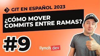 ¿Como mover cambios entre ramas  Curso de Git 2023 [upl. by Jollenta806]