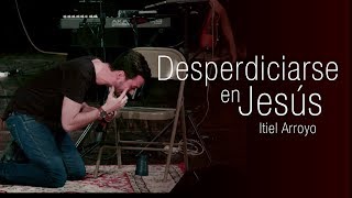 Visión Juvenil  Desperdiciarse en Jesús  Itiel Arroyo [upl. by Iniretake]