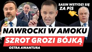 NAWROCKI NA GLEBIE – UCIEKA OBRAŻAJĄC❗️SZROT GROZI POBICIEM I SASIN WYPAŁ SIĘ PiS TRAKTAT OTTAWSKI [upl. by Atiluj236]