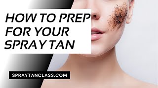 How to Prepare for a Spray Tan Appointment  SprayTanClasscom [upl. by Ennayelhsa]