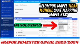 SOLUSI KELOMPOK MAPEL TIDAK MUNCUL DALAM MAPPING RAPOR K13 SEMESTER GANJIL 20232024 [upl. by Box]