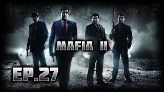 Lets Play Mafia II  Ep27  Mr Salieri Sends His Regards [upl. by Thanos]