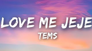 Tems  Love Me Jeje Lyrics [upl. by Trimble]