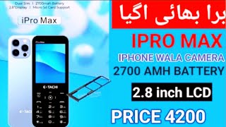 ETachi Ipro Max 4G mobile Unboxing amp Review  E  Tachi ipro max price in pakistan [upl. by Nnaassilem]