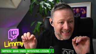 Limmy Improv Man Takes Skydiving Lesson 20210929 [upl. by Maurine252]