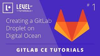 GitLab CE Tutorial 1  Creating a GitLab Droplet on Digital Ocean [upl. by Lissi]