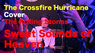 quotSweet Sounds Of Heavenquot Rolling Stones Cover by The Crossfire Hurricane [upl. by Trescha]