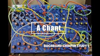 Bugbrand Chirper Study 1  A Chant [upl. by Mushro656]