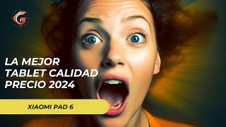 Xiaomi PAD 6 la mejor tablet calidad precio del 2024 [upl. by Coveney164]