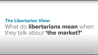 What Libertarians Mean By quotThe Free Marketquot [upl. by Aggie]