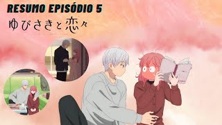 YUBISAKI TO RENREN  EPISÓDIO 5 Resumo em 10 minutos mais ou menos [upl. by Saloma476]