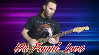 Rihanna  We Found Love  Instrumental Electric Guitar Cover  By Paul Hurley [upl. by Navert755]