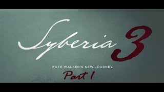 Syberia 3 Walkthrough  Part 1 Kate Walker PC [upl. by Idnil671]