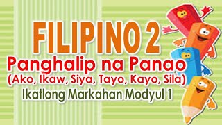 FILIPINO 2  Module 1 Quarter 3  Panghalip na Panao Ako Ikaw Siya Tayo Kayo Sila [upl. by Trow]