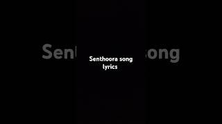 Senthoora song lyrics [upl. by Ahsinal]