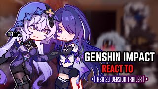 🌕✨ Genshin Impact React to 21 Trailer  Gacha Club  Honkai Star Rail [upl. by Kho531]