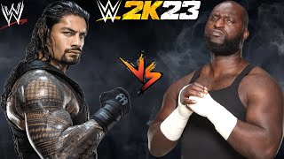 Roman Reigns vs Omos  WWE 2K23 [upl. by Atrim]