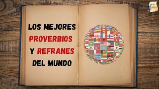 Los MEJORES Proverbios y Refranes del MUNDO I Citas para reflexionar [upl. by Levon]