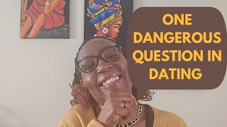 One Dangerous Question in Dating That Can Break or Make a Relationship [upl. by Lirrehs]