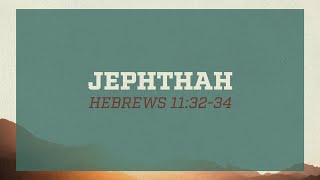 Jephthah  Nathanael Kirkpatrick [upl. by Iniffit216]