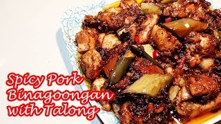 SPICY BINAGOONGANG BABOY WITH TALONG [upl. by Andrews239]