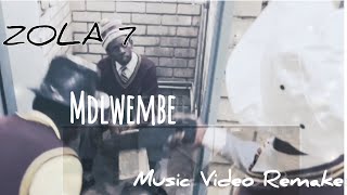 ZOLA 7 UMDLWEMBE Music Video Remake [upl. by Pedrick]