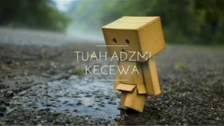 Tuah Adzmi  Kecewa Lirik Lagu [upl. by Kellda]