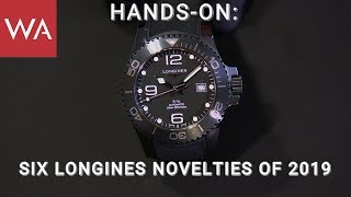 HandsOn Six Longines Novelties of 2019 [upl. by Eulalia]