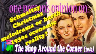 Schmaltzy Xmas melodrama or harsh 1930s economic reality A The Shop Around the Corner 1940 review [upl. by Aneela]