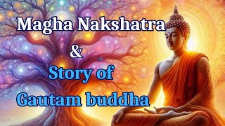 magha nakshatra and story of Gautam buddha [upl. by Innor]