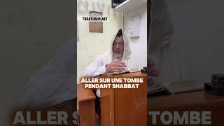 Aller sur une tombe Shabbat… et un kever de Tsadik [upl. by Magill]